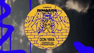 Miniature : Don Yaya - Everybody Say / Roadman Riddim (CLUB NOWADAYS 044) (Official Visualizer)
