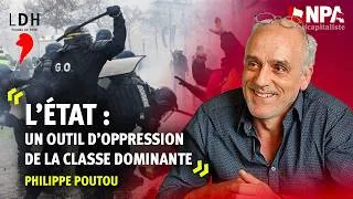 Miniature : PHILIPPE POUTOU : "L'ÉTAT EST UN OUTIL D'OPPRESSION DE LA CLASSE DOMINANTE"