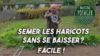 Miniature : J'ai arrêté de me baisser pour semer mes haricots. Voici comment !