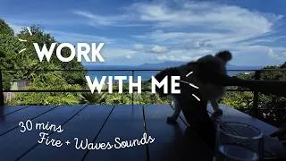Miniature : WORK WITH ME 30 MINS & GET THINGS DONE 🌊 Relaxing Waves + Fire crackling  💪 no music