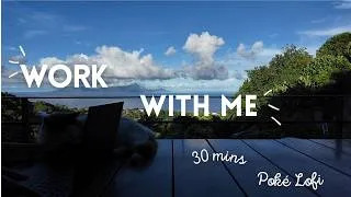 Miniature : STOP SCROLLING & WORK WITH ME 30 MINS ⭐ Poké Chill Lofi  💪  Entrepreneur