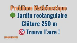 Miniature : 🌳 Un jardin, 250 m de clôture : sauras-tu trouver son aire ?