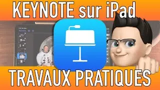 Miniature : KEYNOTE - TRAVAUX PRATIQUES pour maîtriser l'application sur #iPad ou #iPhone (en français)