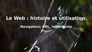 Miniature : Le Web : histoire et utilisation (navigateur, hypertexte, URL)