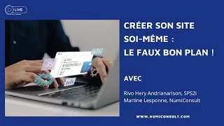 Miniature : 🎥 REPLAY - Créer son site soi-même : le faux bon plan ! | Webinaire NumiConsult x SPS2i