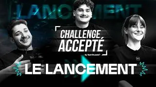 Miniature : CHALLENGE ACCEPTÉ - LE LANCEMENT