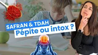 Miniature : TDAH et Safran : ce que la science dit vraiment (pépite ou intox ?)