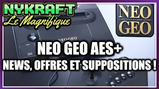 Miniature : Neo Geo AES+ Retour honnête sur l'annonce - A quoi faut il vraiment s'attendre ?