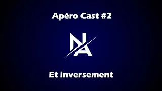 Miniature : Apéro Cast #2 Et inversement.