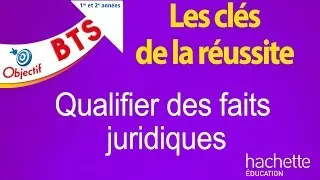 Miniature : Les clés de la réussite - Qualifier des faits juridiques