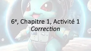 Miniature : 6e Chapitre1 Activité1 Correction