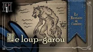 Miniature : LOUP-GAROU : l'origine de la légende - Bestiaire de l’ombre n°1
