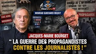 Miniature : Jacques-Marie Bourget : La guerre des propagandistes contre les journalistes !