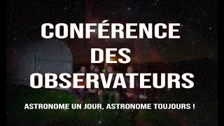 Miniature : Conférence des observateurs 2025 : "ASTRONOME UN JOUR, ASTRONOME TOUJOURS"...