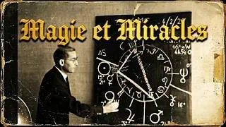 Miniature : Magie noire et miracles : Ce que les scientifiques ne peuvent expliquer