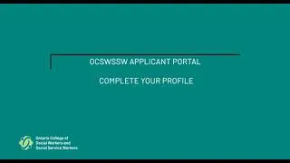 Miniature : Part Two: OCSWSSW Applicant Portal - Complete Your Profile
