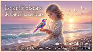 Miniature : Le petit oiseau de toutes les couleurs - Gilbert Bécaud (Reprise par Odile Luong)