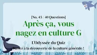Miniature : 40 questions pour titiller votre curiosité - Quiz de Culture Générale Partie 45