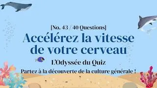Miniature : Le moment de boire à la source du savoir - Quiz de Culture Générale Partie 43