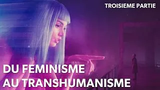 Miniature : [Documentaire] Du féminisme au transhumanisme 3/3  : Les Néo-féministes