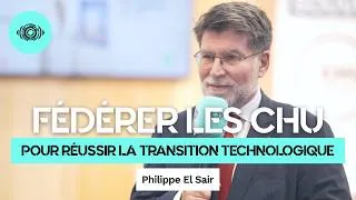 Miniature : Philippe El Sair (Président de la Conférence des Directeurs Généraux de CHRU) : Fédérer les CHU