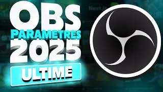 Miniature : GUIDE ULTIME 2025 : LES MEILLEURS PARAMETRES OBS STUDIO POUR VOS VIDÉOS