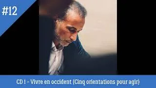 Miniature : 12. Vivre en occident (Cinq orientations pour agir) - Pr. Tariq RAMADAN