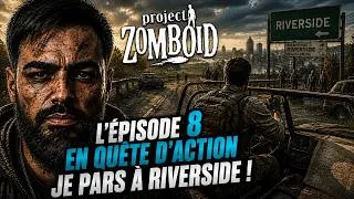 Miniature : PROJECT ZOMBOID - EN QUETE D'ACTION JE PARS A RIVERSIDE ! EPISODE 8 !
