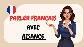 Miniature : Parler français avec aisance | Apprendre le français |Podcast pour débutants