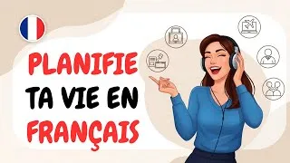 Miniature : Planifiez Votre Vie en Français ! | Podcast Français pour apprendre le français