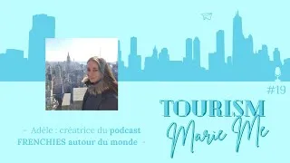 Miniature : Adèle : Créatrice du Podcast Voyage FRENCHIES Autour du Monde - Podcast Tourisme Marie Me #19