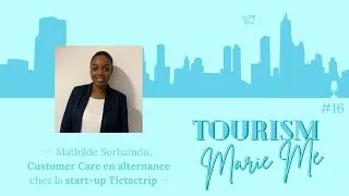 Miniature : Mathilde Sorhaindo, Customer Care en Alternance Chez Tictactrip - Podcast Tourism Marie Me #16