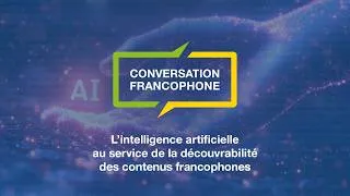 Miniature : Conversation francophone : L'IA au service de la découvrabilité des contenus francophones