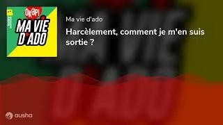 Miniature : Harcèlement, comment je m'en suis sortie ?