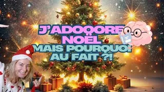 Miniature : Pourquoi On Aime Tant Noel ? #psychologie #neurosciences