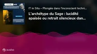 Miniature : L'archétype du Sage : lucidité apaisée ou retrait silencieux dans l’entreprise ?