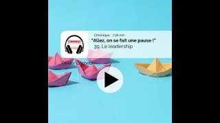 Miniature : 40- Leadership : Développons notre capacité à être suivi(e)