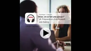 Miniature : 39- Jobdating : Présentons ce qu'il y a d'essentiel à dire sur nous en 3 minutes