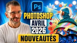 Miniature : PHOTOSHOP AVRIL 2026 : toutes les NOUVEAUTÉS !