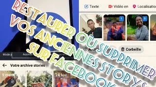 Miniature : #COMMENT RESTAURER OU SUPPRIMER TES STORIES SUR FACEBOOK