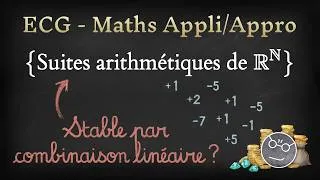 Miniature : [ECG#11-4] Suites arithmétiques et combinaisons linéaires : écrire son but sans craquer ! (1A)