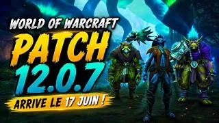 Miniature : WORLD OF WARCRAFT : LE PATCH 12.0.7 ARRIVE LE 17 JUIN !