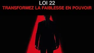 Miniature : 48 Lois Du Pouvoir : #22 — Transformez la Faiblesse en Pouvoir