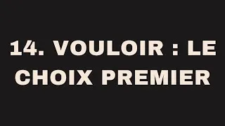 Miniature : LA VOLONTÉ, UN CHOIX PREMIER