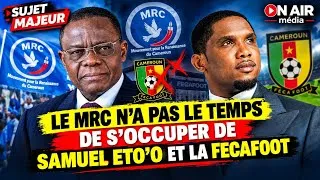 Miniature : Le MRC n'a pas le temps de s'occuper de Samuel Eto'o et la FECAFOOT ; sujet majeur
