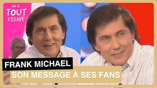 Miniature : Hommage | Frank Michael : "Je garde pratiquement tous mes cadeaux de fans." - On a tout essayé 2005
