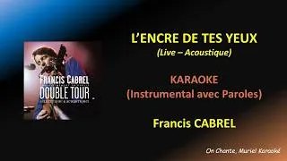 Miniature : FRANCIS CABREL - L'ENCRE DE TES YEUX - KARAOKE (HQ)