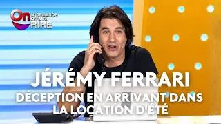 Miniature : Jérémy Ferrari : Déception en arrivant dans la location d'été