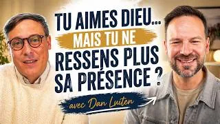 Miniature : Tu aimes Dieu… mais tu ne ressens plus Sa présence ? (avec Dan Luiten)