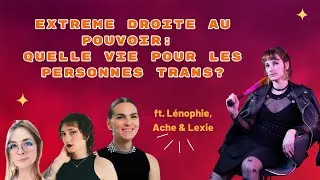 Miniature : L’impact de l’extrême droite au pouvoir sur la vie des personnes trans - Lexie et @GameDollsAdvance